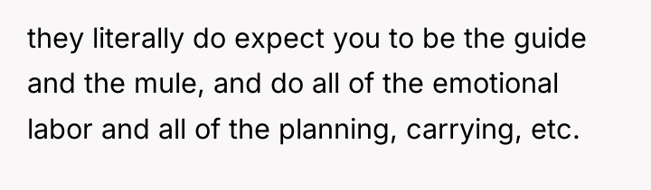they literally do expect you to be the guide and...