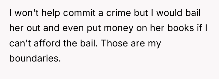 I won't help commit a crime but I would bail...