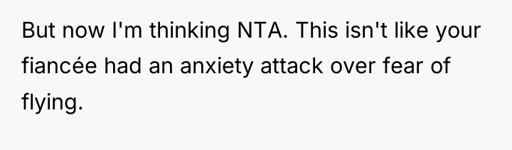 But now I'm thinking NTA. This isn't like your fiancée...
