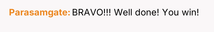 Parasamgate BRAVO!!! Well done! You win!