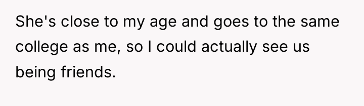 She's close to my age and goes to the same...