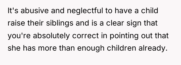It's abusive and neglectful to have a child raise their...