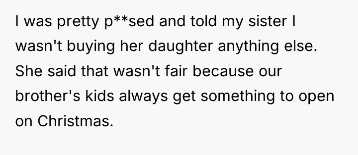 I was pretty p**sed and told my sister I wasn't...
