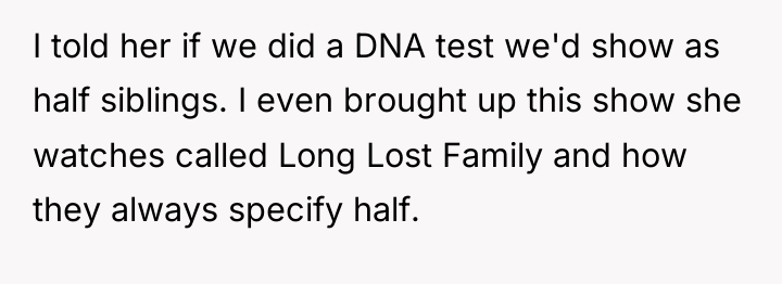 I told her if we did a DNA test we'd...