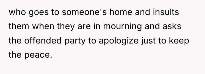who goes to someone's home and insults them when they...