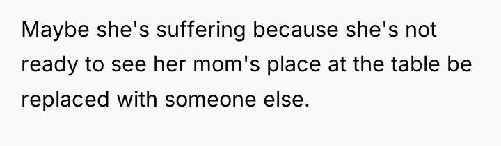 Maybe she's suffering because she's not ready to see her...