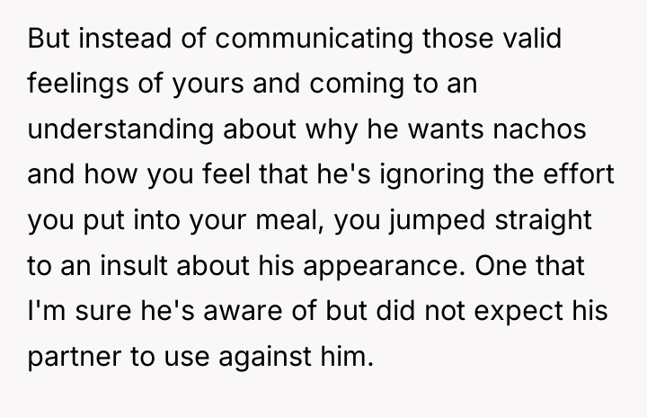 But instead of communicating those valid feelings of yours and...