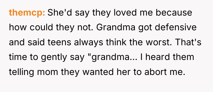 themcp She'd say they loved me because how could they...