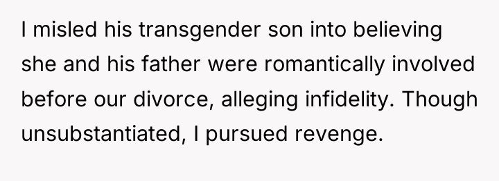 I misled his transgender son into believing she and his...