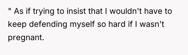 " As if trying to insist that I wouldn't have...