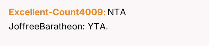 Excellent-Count4009 NTA JoffreeBaratheon: YTA.