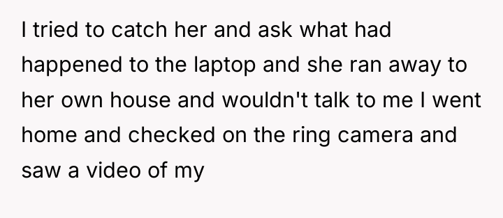 I tried to catch her and ask what had happened...