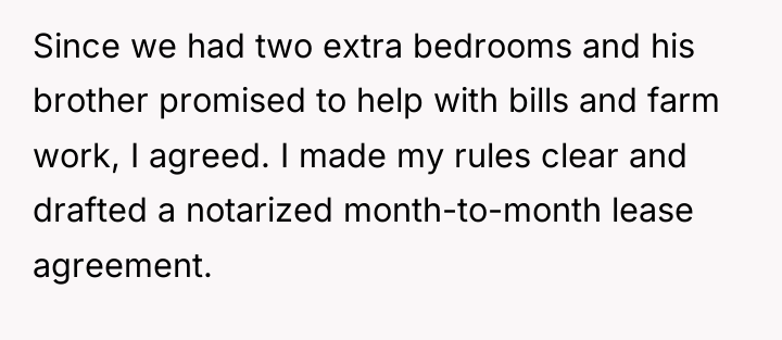Since we had two extra bedrooms and his brother promised...