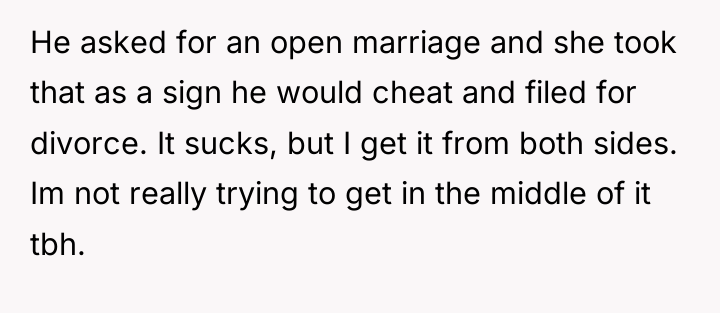 He asked for an open marriage and she took that...