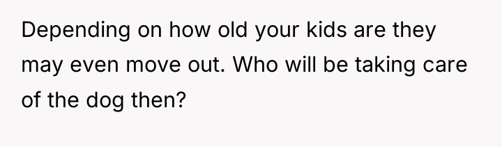 Depending on how old your kids are they may even...