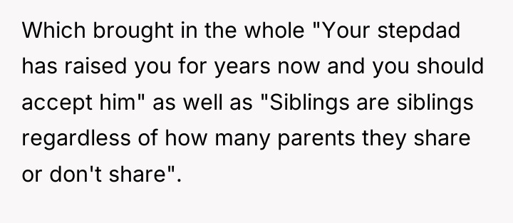 Which brought in the whole "Your stepdad has raised you...