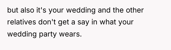but also it's your wedding and the other relatives don't...