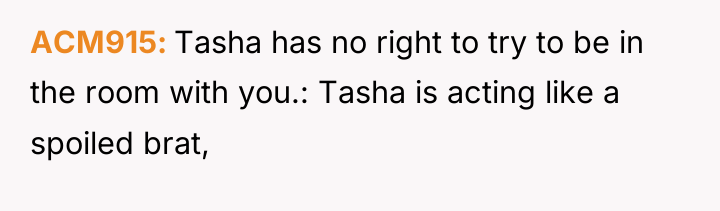 ACM915 Tasha has no right to try to be in...