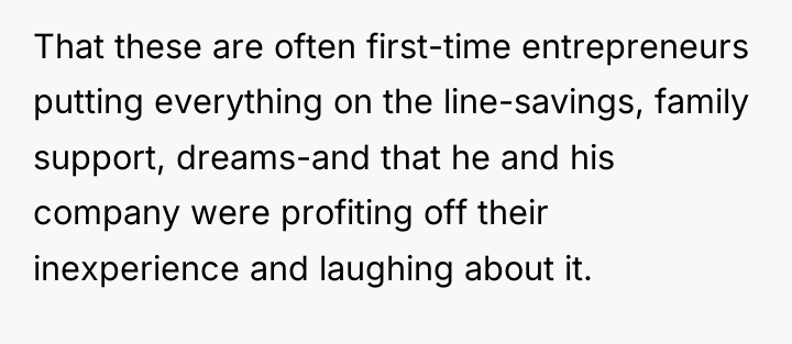 That these are often first-time entrepreneurs putting everything on the...