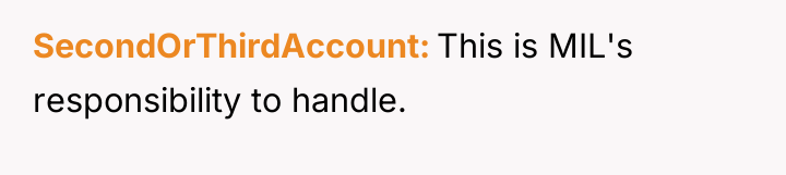 SecondOrThirdAccount This is MIL's responsibility to handle.