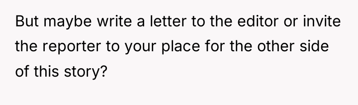 But maybe write a letter to the editor or invite...