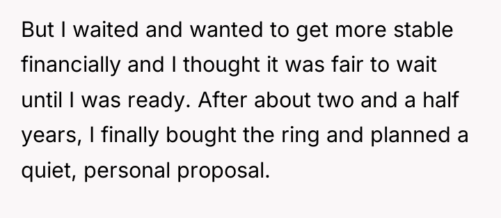 But I waited and wanted to get more stable financially...
