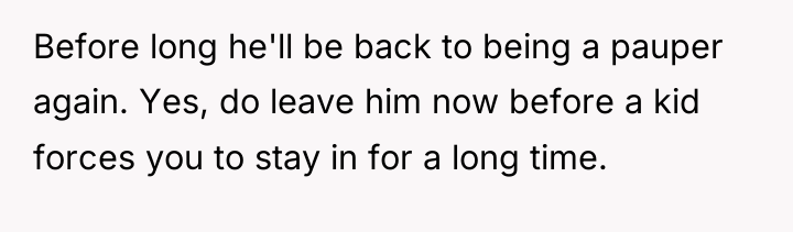 Before long he'll be back to being a pauper again....