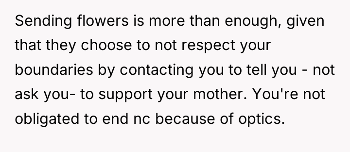 Sending flowers is more than enough, given that they choose...