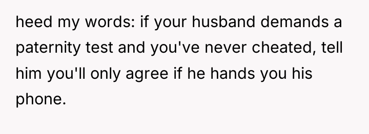 heed my words: if your husband demands a paternity test...