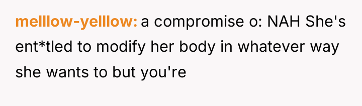 melllow-yelllow a compromise o: NAH She's ent*tled to modify her...