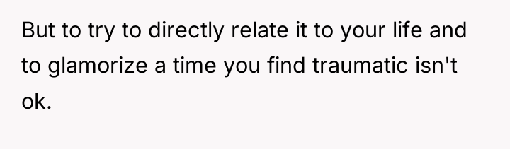 But to try to directly relate it to your life...
