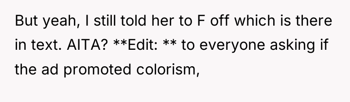 But yeah, I still told her to F off which...
