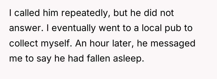 I called him repeatedly, but he did not answer. I...