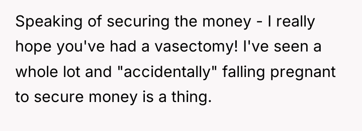 Speaking of securing the money - I really hope you've...