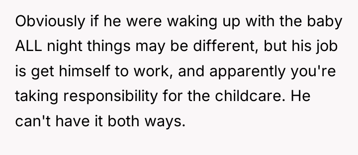 Obviously if he were waking up with the baby ALL...