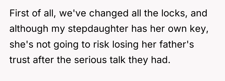 First of all, we've changed all the locks, and although...