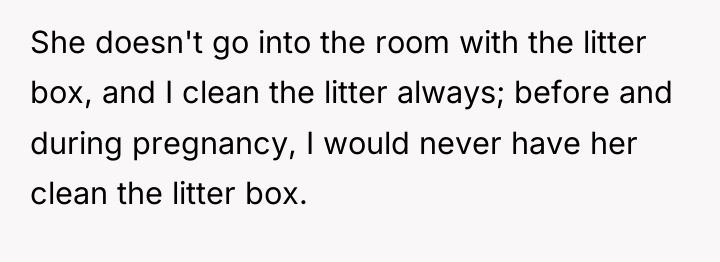She doesn't go into the room with the litter box,...