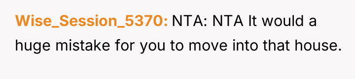 Wise_Session_5370 NTA: NTA It would a huge mistake for you...