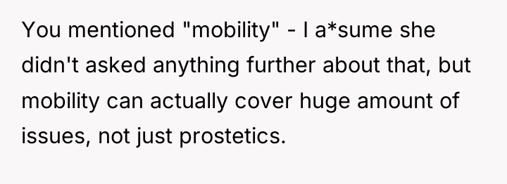 You mentioned "mobility" - I a*sume she didn't asked anything...