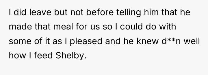 I did leave but not before telling him that he...