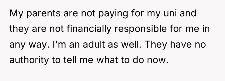 My parents are not paying for my uni and they...