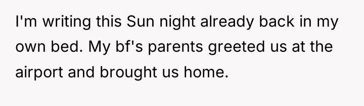 I'm writing this Sun night already back in my own...