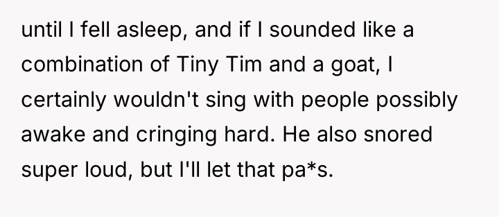 until I fell asleep, and if I sounded like a...