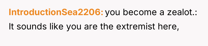 IntroductionSea2206 you become a zealot.: It sounds like you are...
