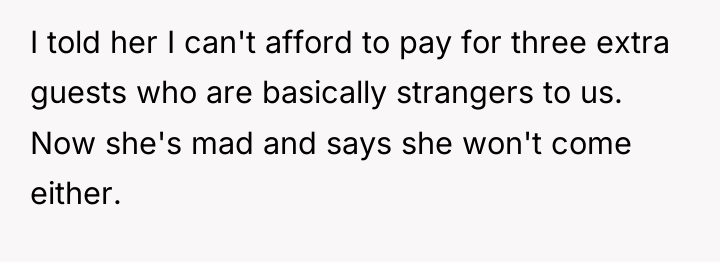 I told her I can't afford to pay for three...