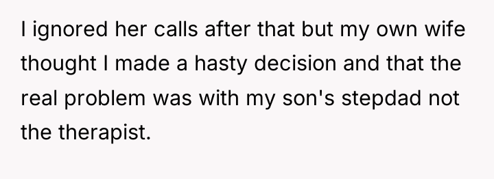 I ignored her calls after that but my own wife...