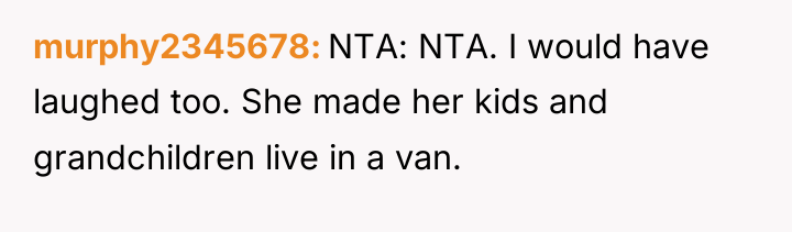 murphy2345678 NTA: NTA. I would have laughed too. She made...