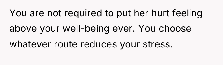 You are not required to put her hurt feeling above...