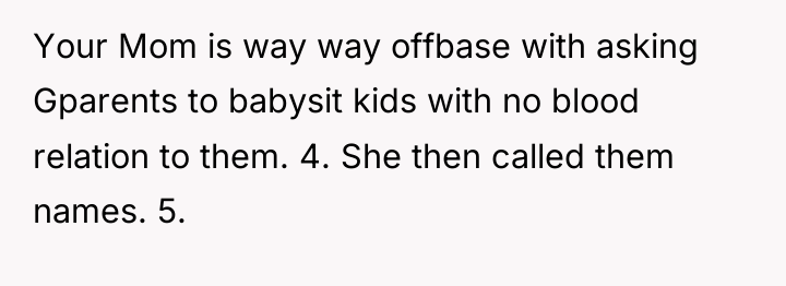 Your Mom is way way offbase with asking Gparents to...