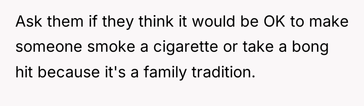 Ask them if they think it would be OK to...